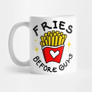 Fries Before Guys Mug